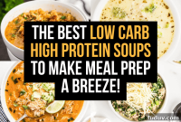 Low-Carb, High-Protein Soups for Simple Meal Prep
