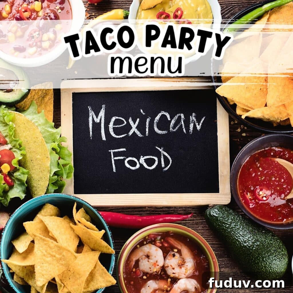 Taco Party Menu Ideas for a Crowd: Recipes, Sides & Drinks 2 Tacos and bowls of chips, fillings and toppings with Mexican food text overlay.